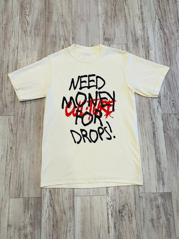 Natural “Need $ For Drops” Inside Out Garment Dyed Shirt
