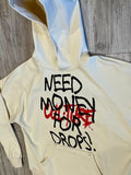 Natural “Need $ For Drops” Luxe 15oz. Hoodie