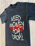Vintage Black “Need $ For Drops” Inside Out Garment Dyed Shirt